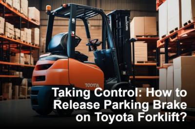Taking Control: How to Release Parking Brake on Toyota Forklift?